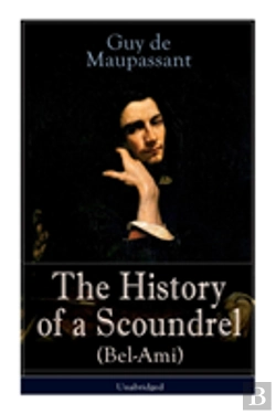 Bertrand.pt - The History Of A Scoundrel (Bel-Ami) - Unabridged