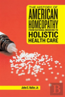 The History Of American Homeopathy