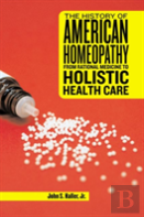 The History Of American Homeopathy