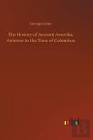 The History Of Ancient Amerika, Anterior To The Time Of Columbus