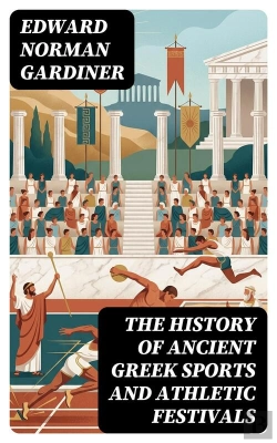 Bertrand.pt - The History Of Ancient Greek Sports And Athletic Festivals