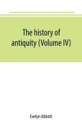 The History Of Antiquity (Volume Iv)