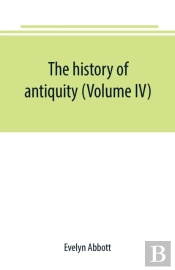 The History Of Antiquity (Volume Iv)