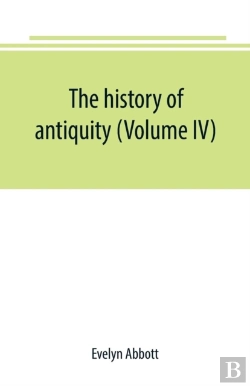 Bertrand.pt - The History Of Antiquity (Volume Iv)