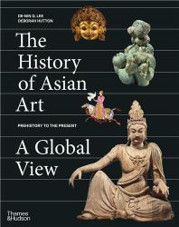 The History Of Asian Art