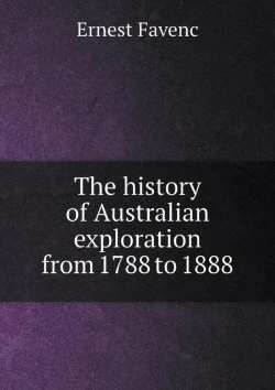 Bertrand.pt - The History Of Australian Exploration From 1788 To 1888