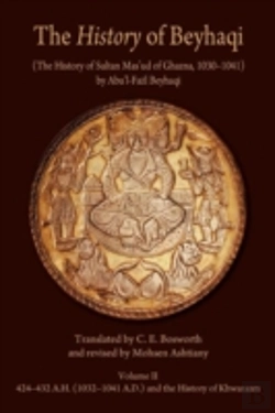 Bertrand.pt - The History Of Beyhaqi: The History Of Sultan Masâ€˜Ud Of Ghazna, 1030â€“1041