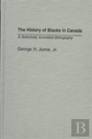 The History Of Blacks In Canada