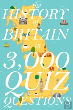 Bertrand.pt - The History Of Britain In 3,000 Quiz Questions