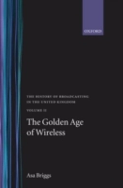 Bertrand.pt - The History Of Broadcasting In The United Kingdom: Volume Ii: The Golden Age Of Wireless