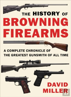 Bertrand.pt - The History Of Browning Firearms