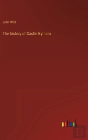 The History Of Castle Bytham