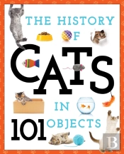 The History Of Cats In 101 Objects