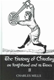 The History Of Chivalry Or Knighthood And Its Times