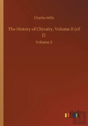 The History Of Chivalry, Volume Ii (Of 2)