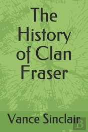 The History Of Clan Fraser