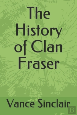 Bertrand.pt - The History Of Clan Fraser