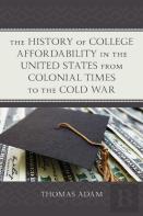 The History Of College Affordability In The United States From Colonial Times To The Cold War