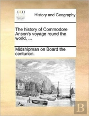 The History Of Commodore Anson'S Voyage