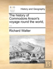 The History Of Commodore Anson'S Voyage