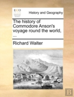 Bertrand.pt - The History Of Commodore Anson'S Voyage