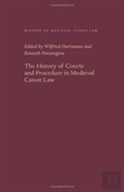 The History Of Courts And Procedure In Medieval Canon Law