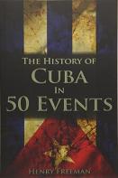 The History Of Cuba In 50 Events