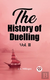 The History Of Duelling Vol. Ii