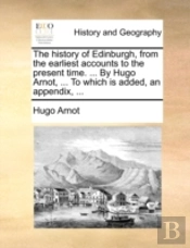 The History Of Edinburgh, From The Earli