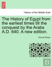 The History Of Egypt From The Earliest T