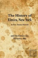 The History Of Elmira, New York And The Elmira City Directory 1863