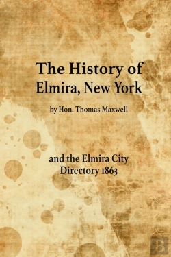 Bertrand.pt - The History Of Elmira, New York And The Elmira City Directory 1863