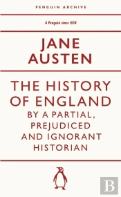 The History Of England By A Partial, Prejudiced And Ignorant Historian