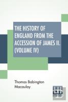 The History Of England From The Accession Of James Ii. (Volume Iv)