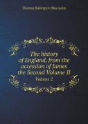 The History Of England, From The Accession Of James The Second Volume Ii Volume 2