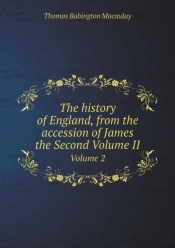 The History Of England, From The Accession Of James The Second Volume Ii Volume 2