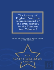 The History Of England From The Commencement Of The 19th Century To The Crimean War Volume 2 - War College Series