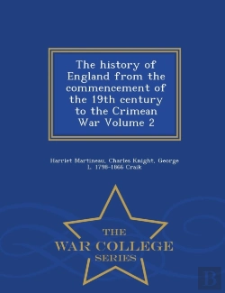 Bertrand.pt - The History Of England From The Commencement Of The 19th Century To The Crimean War Volume 2 - War College Series