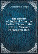 The History Of England From The Earliest Times To The Death Of Viscount Palmerston 1865
