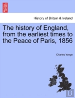 Bertrand.pt - The History Of England, From The Earliest Times To The Peace Of Paris, 1856