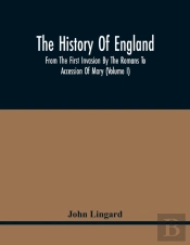 The History Of England, From The First Invasion By The Romans To Accession Of Mary (Volume I)