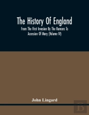The History Of England, From The First Invasion By The Romans To Accession Of Mary (Volume Iv)