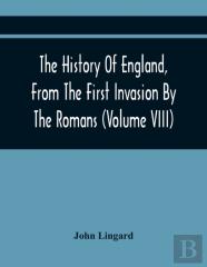 The History Of England, From The First Invasion By The Romans; To The Revolution In 1688 (Volume Viii)