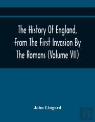 The History Of England, From The First Invasion By The Romans; To The Twenty-Seventh Year Of The Reign Of Charles Ii (Volume Vii)