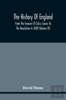 The History Of England From The Invasion Of Julius Caesar To The Revolution In 1688
