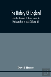 The History Of England From The Invasion Of Julius Caesar To The Revolution In 1688