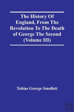 Bertrand.pt - The History Of England, From The Revolution To The Death Of George The Second (Volume Iii)