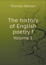 The History Of English Poetry F Volume 1