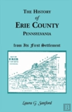 Bertrand.pt - The History Of  Erie County, Pennsylvania From Its First Settlement