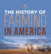 The History Of Farming In America | History Of The United States Grade 6 | Children'S American History